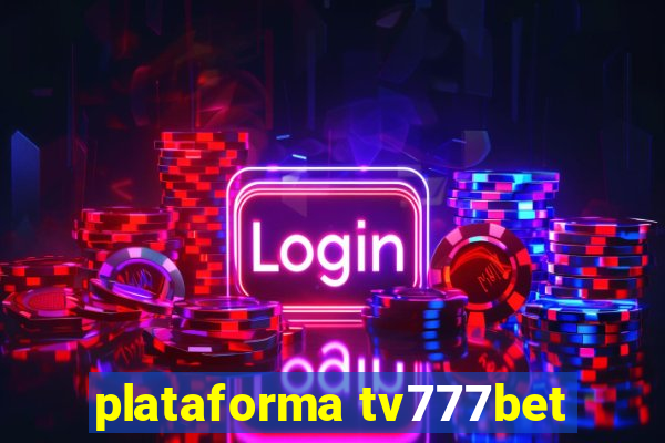 plataforma tv777bet